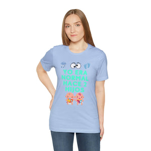 Yo Era Normal Hace 2 Hijos: The Perfect Unisex Tee for the Eternally Busy Parent T-Shirt Bigger Than Life Baby Blue S 