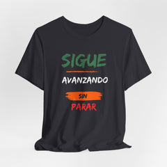 Sigue Avanzando Sin Parar: The Unisex Tee