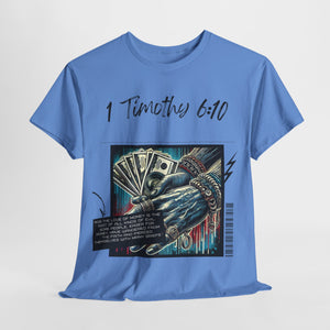 Blue t-shirt with graphic depicting hand holding money and 1 Timothy 6:10 verse.