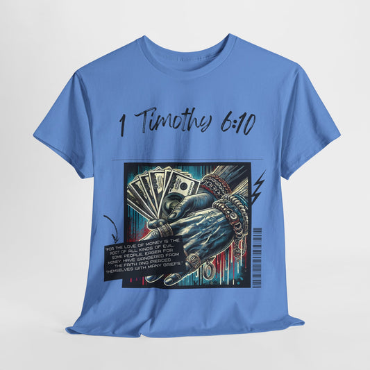 Blue t-shirt with graphic depicting hand holding money and 1 Timothy 6:10 verse.