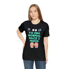 Yo Era Normal Hace 2 Hijos: The Perfect Unisex Tee for the Eternally Busy Parent