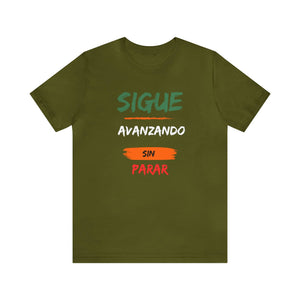 Sigue Avanzando Sin Parar: The Unisex Tee That Empowers You to Keep Going T-Shirt Bigger Than Life   